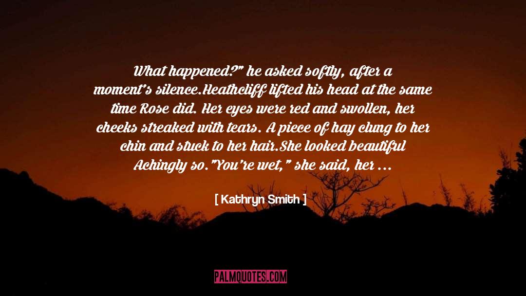 Kathryn Smith Quotes: What happened?