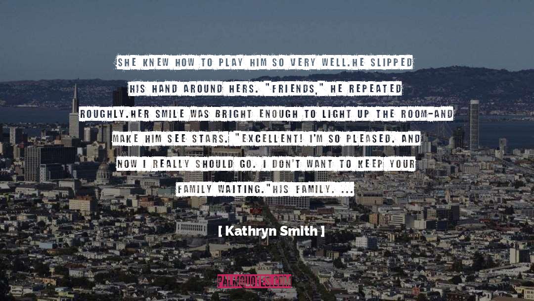 Kathryn Smith Quotes: She knew how to play