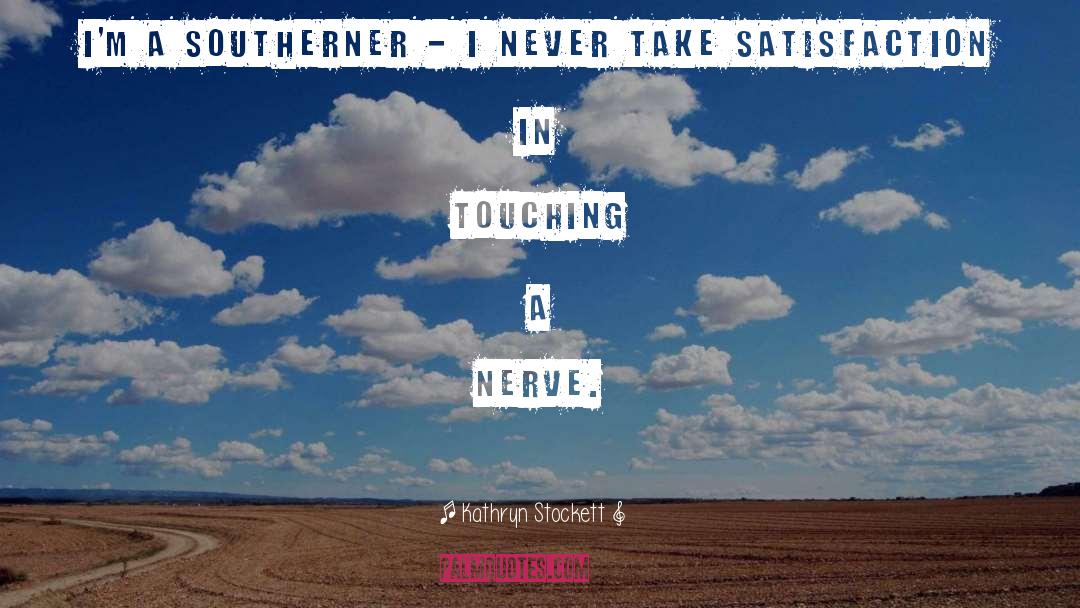 Kathryn Stockett Quotes: I'm a Southerner - I