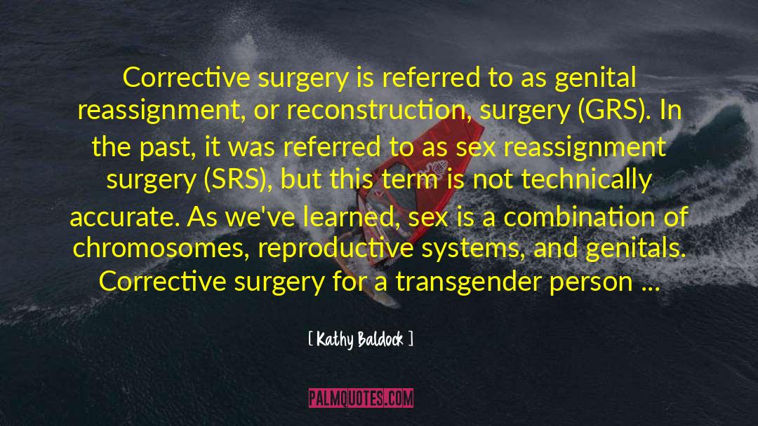 Kathy Baldock Quotes: Corrective surgery is referred to