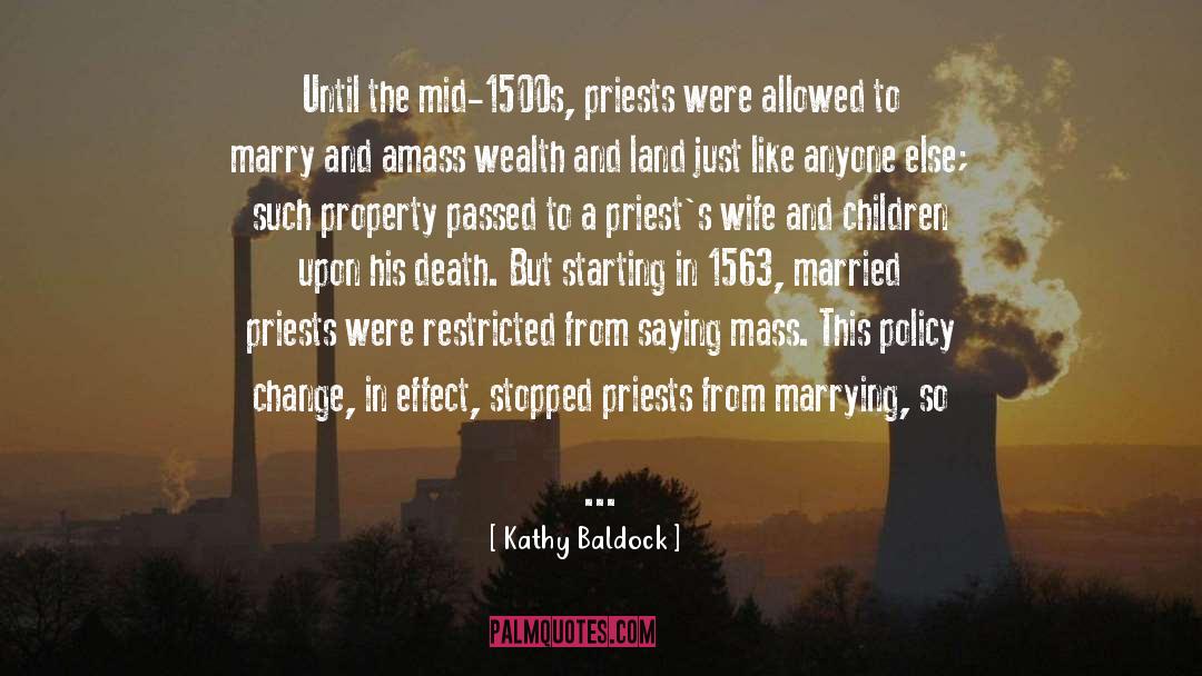 Kathy Baldock Quotes: Until the mid-1500s, priests were