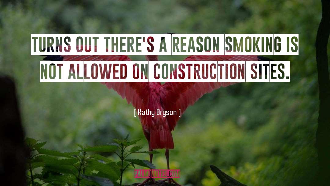 Kathy Bryson Quotes: Turns out there's a reason