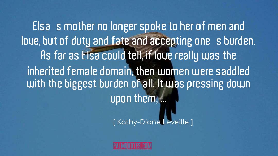 Kathy-Diane Leveille Quotes: Elsa's mother no longer spoke