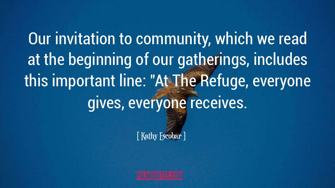 Kathy Escobar Quotes: Our invitation to community, which