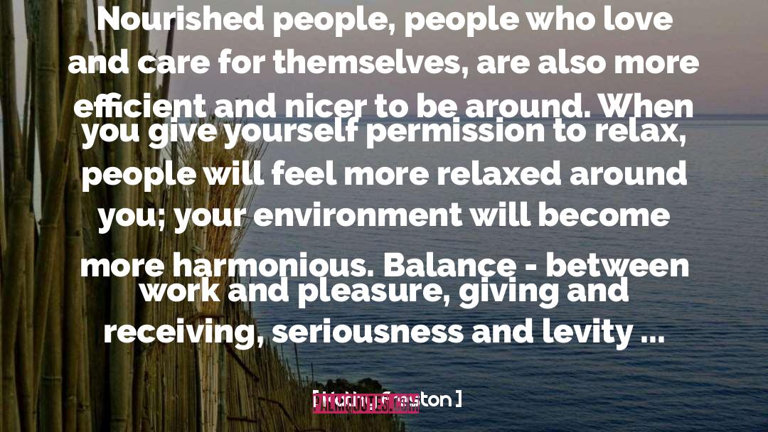 Kathy Freston Quotes: Nourished people, people who love