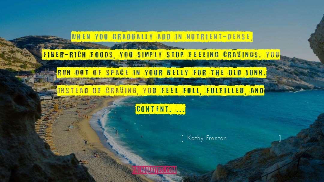 Kathy Freston Quotes: When you gradually add in