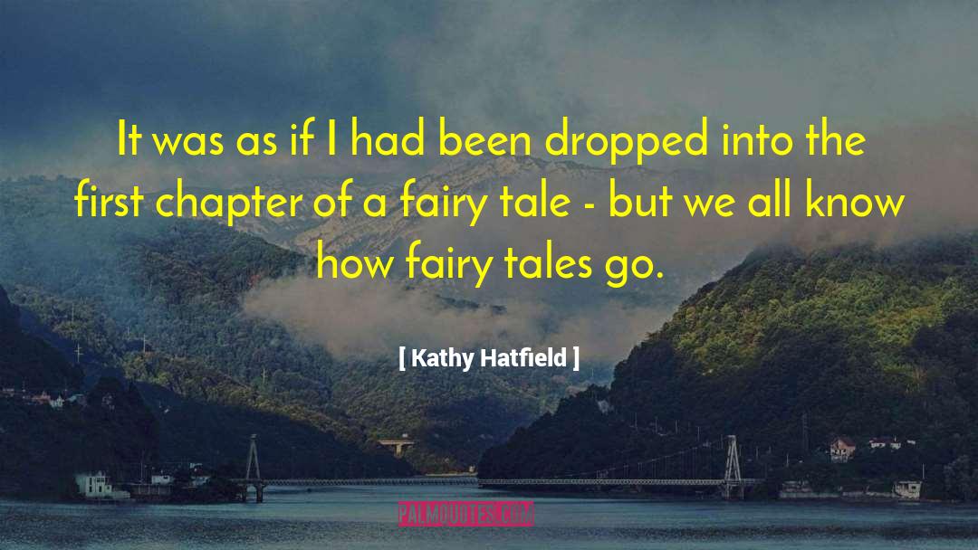 Kathy Hatfield Quotes: It was as if I
