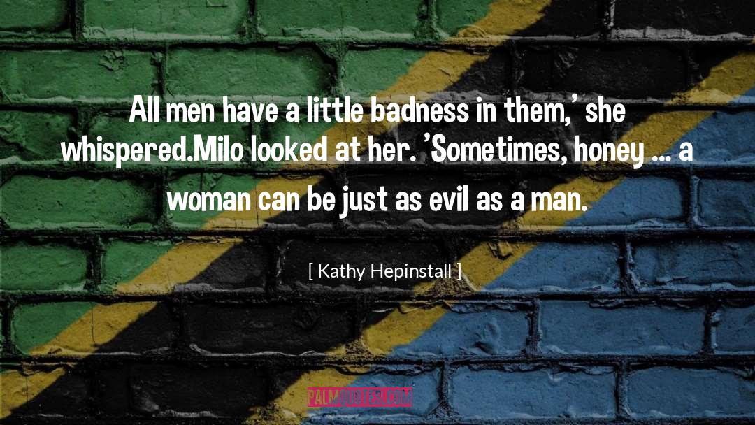 Kathy Hepinstall Quotes: All men have a little