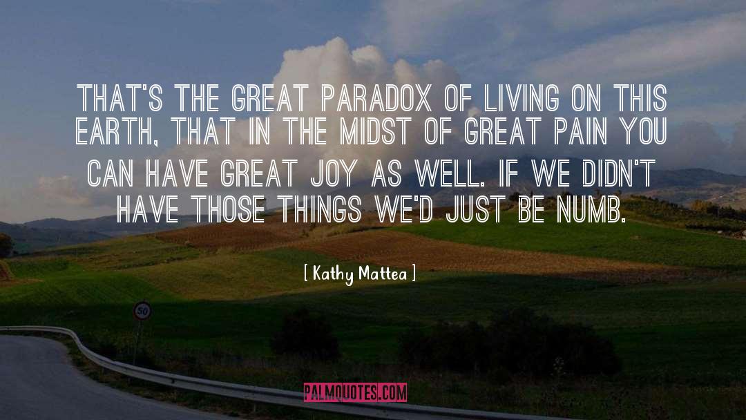 Kathy Mattea Quotes: That's the great paradox of