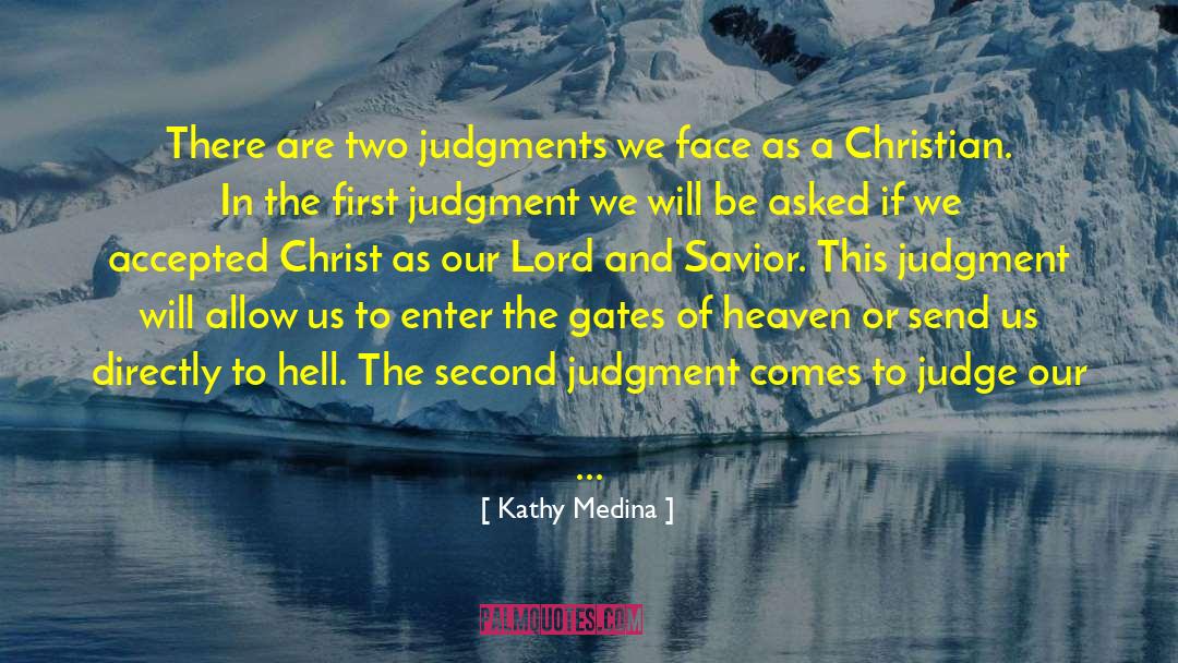 Kathy Medina Quotes: There are two judgments we