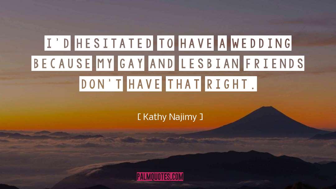Kathy Najimy Quotes: I'd hesitated to have a