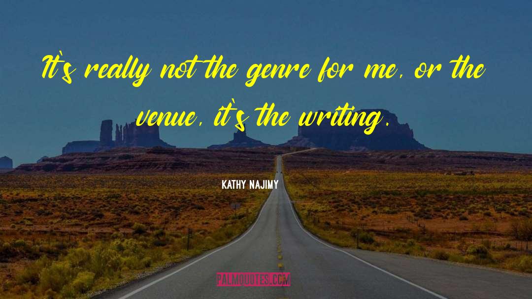 Kathy Najimy Quotes: It's really not the genre