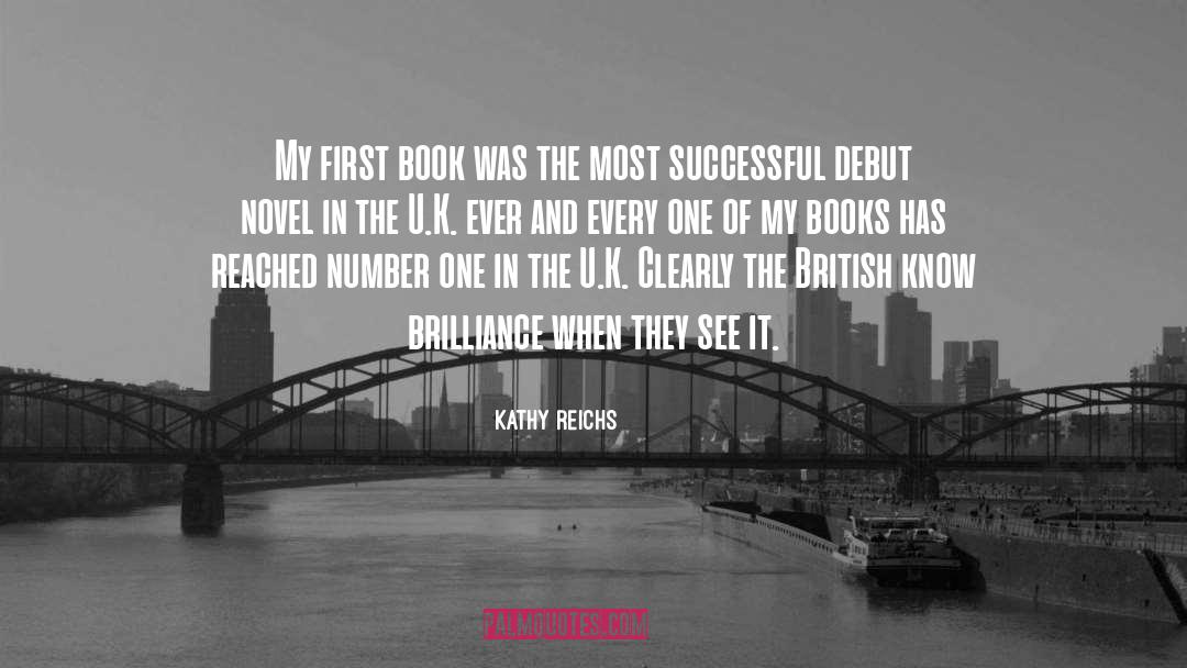 Kathy Reichs Quotes: My first book was the