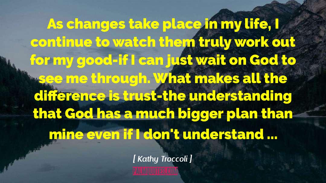 Kathy Troccoli Quotes: As changes take place in