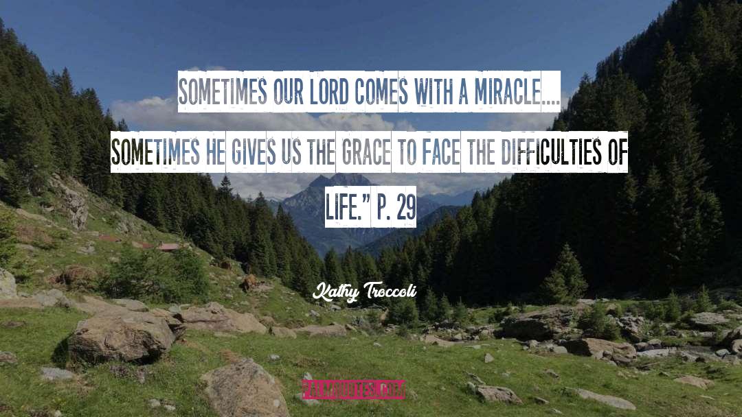 Kathy Troccoli Quotes: Sometimes our LORD comes with