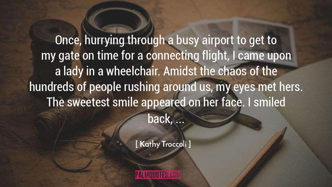 Kathy Troccoli Quotes: Once, hurrying through a busy