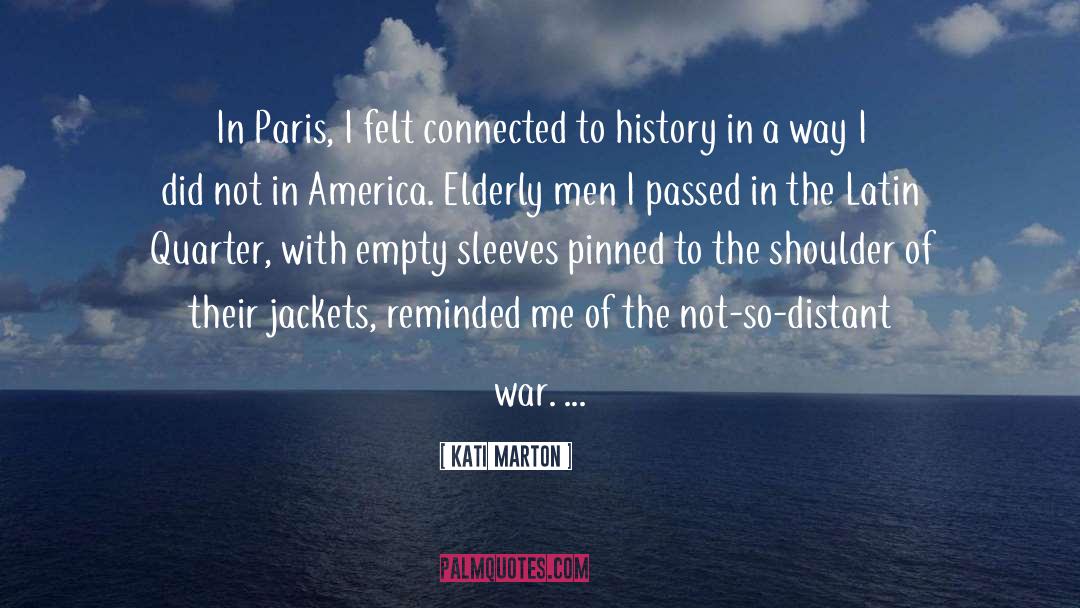 Kati Marton Quotes: In Paris, I felt connected