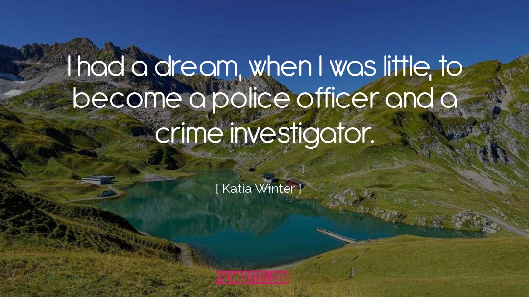 Katia Winter Quotes: I had a dream, when