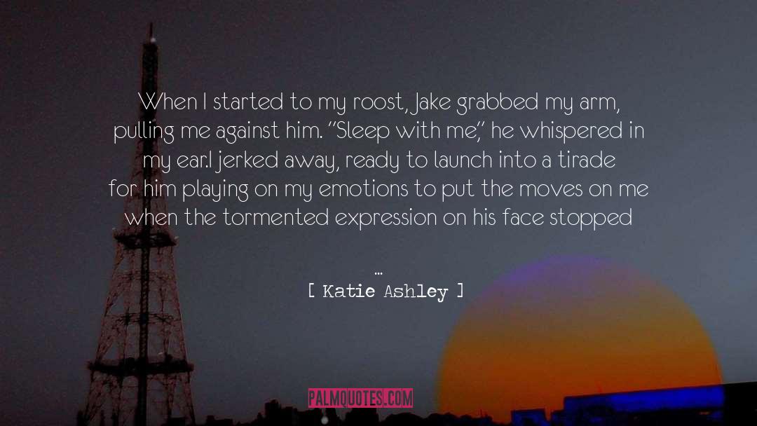 Katie Ashley Quotes: When I started to my