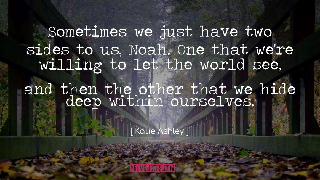 Katie Ashley Quotes: Sometimes we just have two