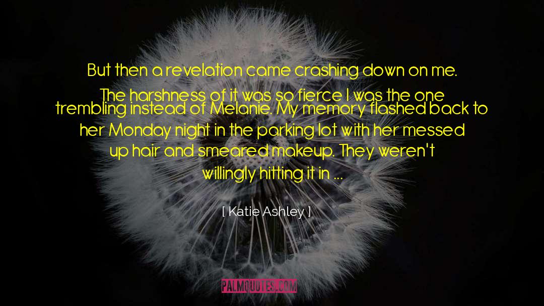 Katie Ashley Quotes: But then a revelation came