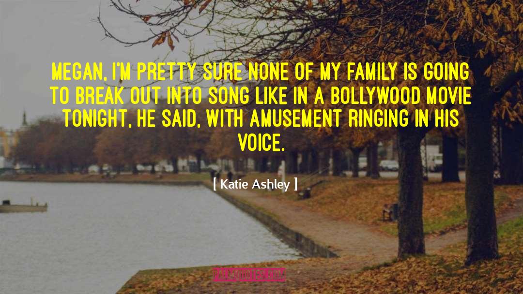 Katie Ashley Quotes: Megan, I'm pretty sure none