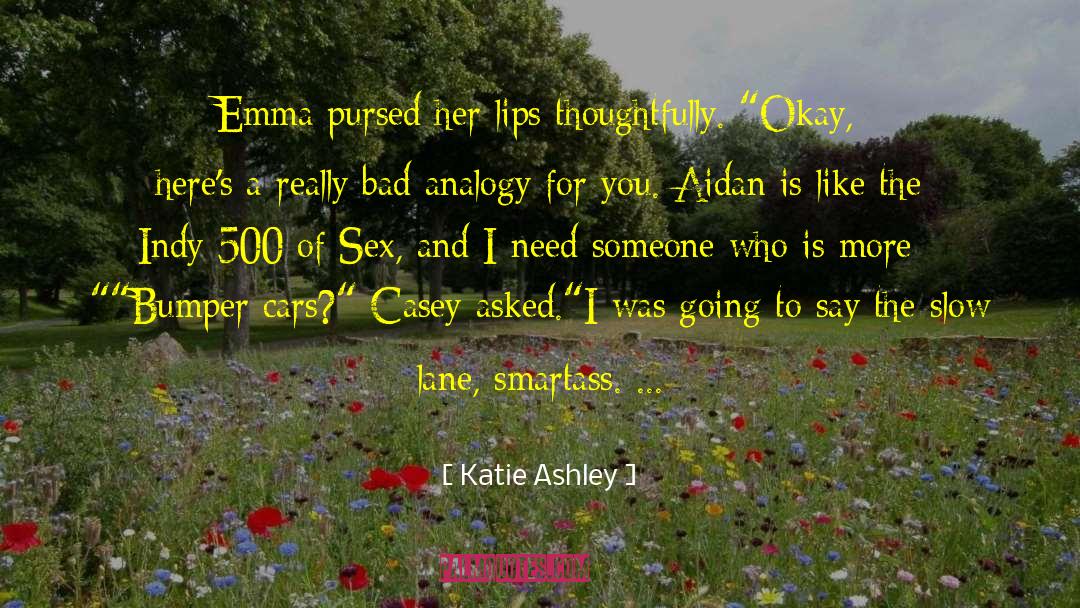 Katie Ashley Quotes: Emma pursed her lips thoughtfully.