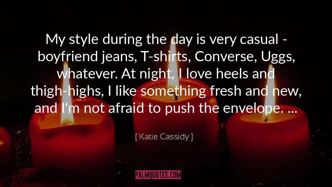 Katie Cassidy Quotes: My style during the day