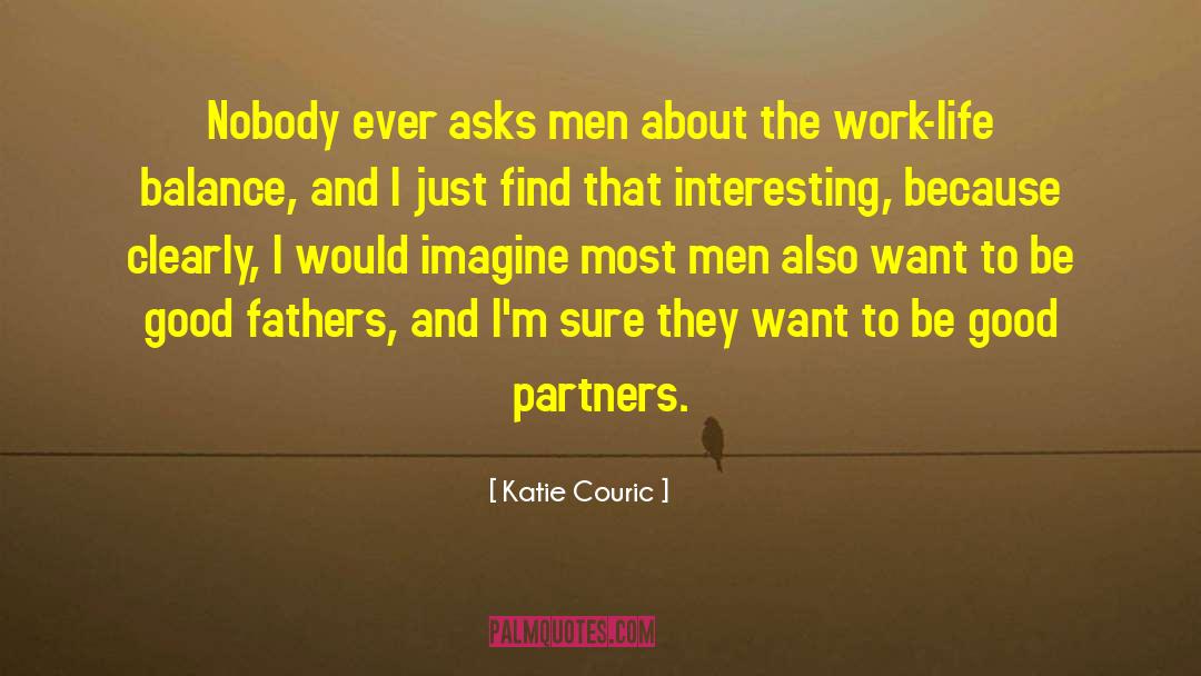Katie Couric Quotes: Nobody ever asks men about