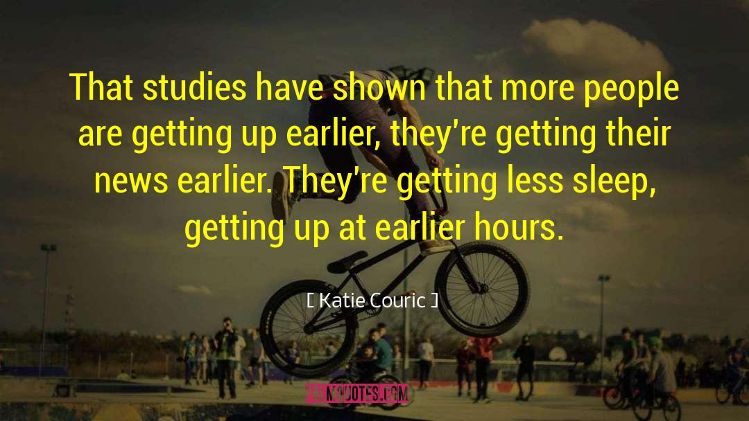 Katie Couric Quotes: That studies have shown that