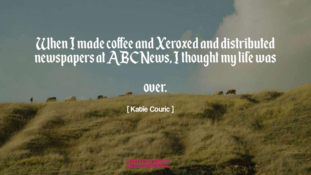 Katie Couric Quotes: When I made coffee and
