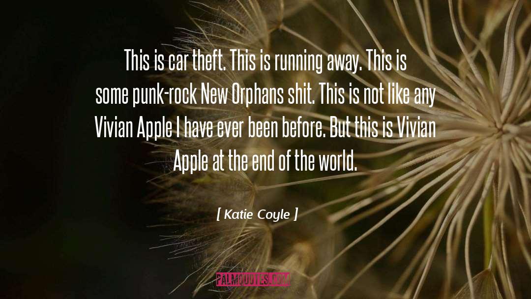 Katie Coyle Quotes: This is car theft. This