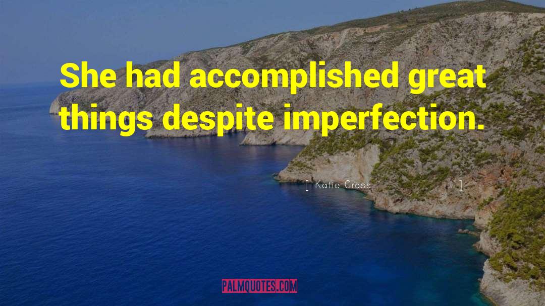 Katie Cross Quotes: She had accomplished great things