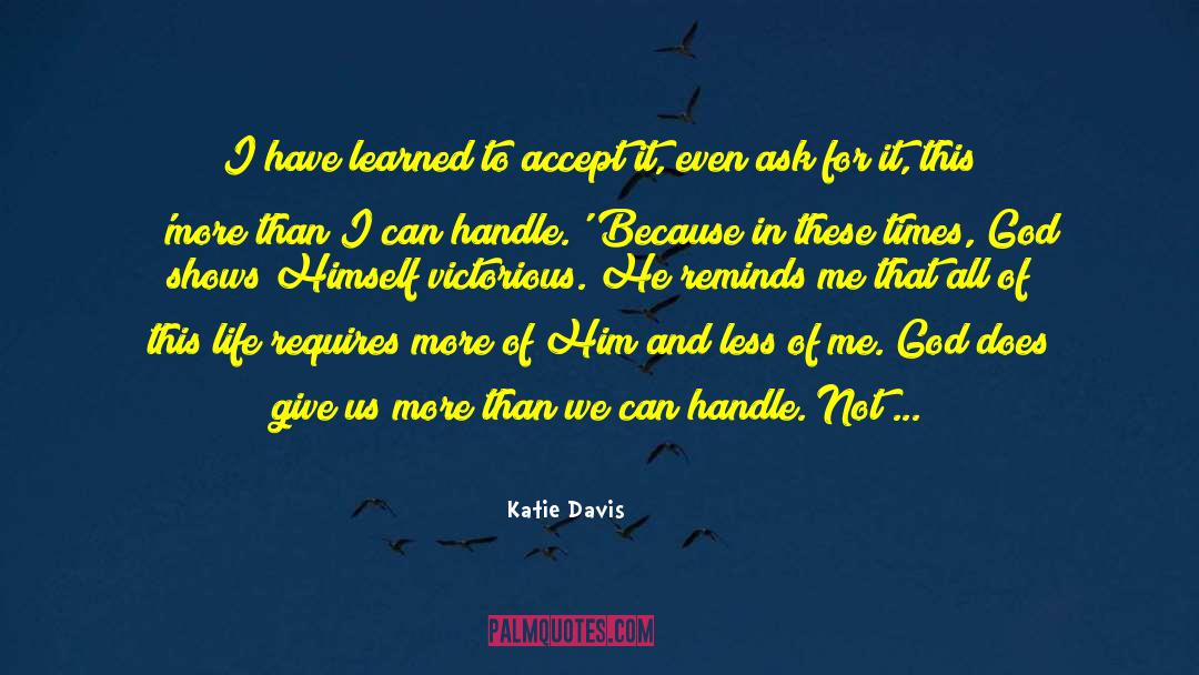 Katie Davis Quotes: I have learned to accept