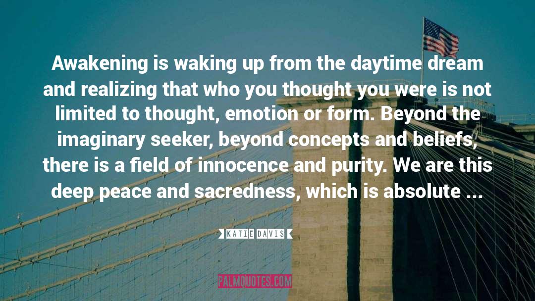 Katie Davis Quotes: Awakening is waking up from