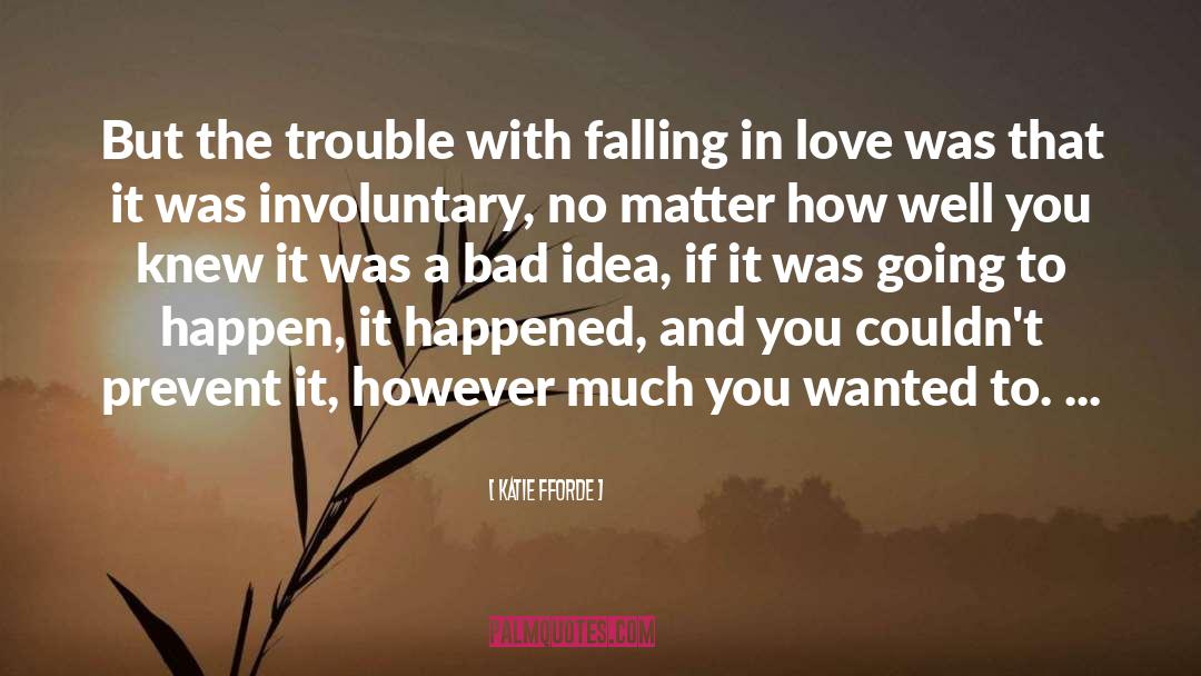 Katie Fforde Quotes: But the trouble with falling