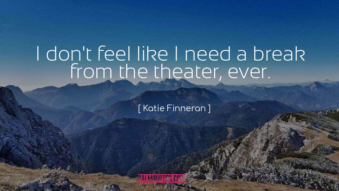 Katie Finneran Quotes: I don't feel like I