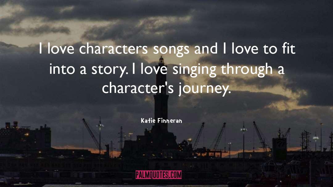 Katie Finneran Quotes: I love characters songs and