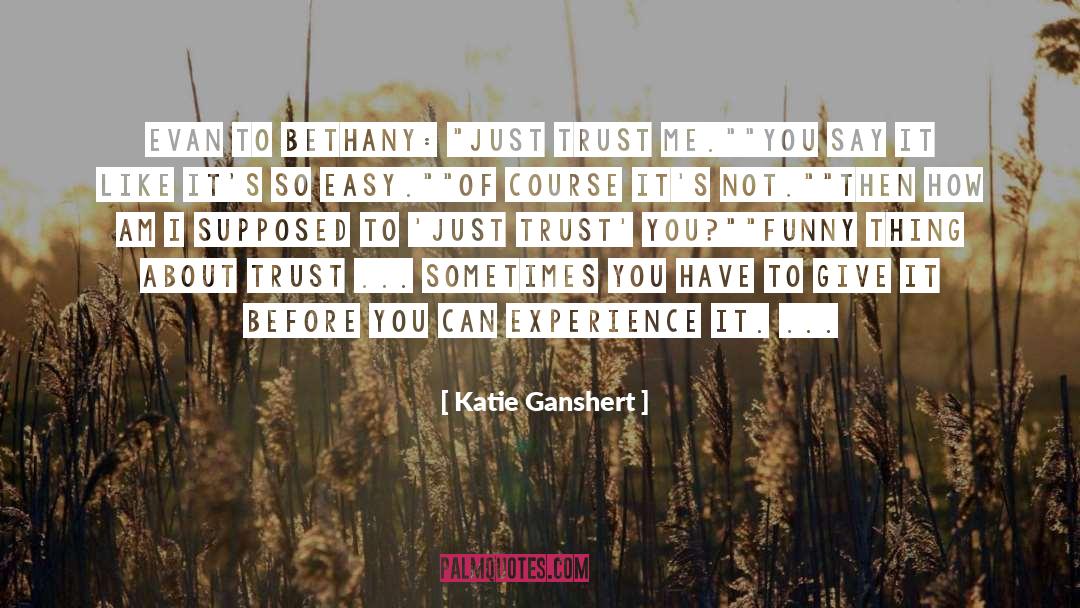 Katie Ganshert Quotes: Evan to Bethany: 