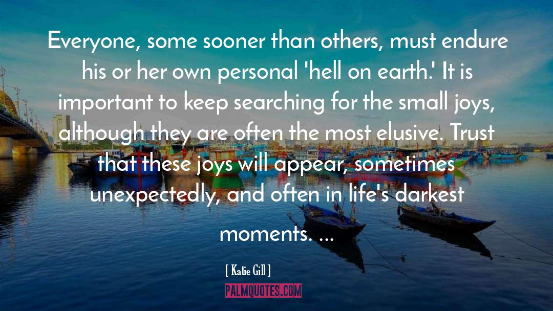 Katie Gill Quotes: Everyone, some sooner than others,