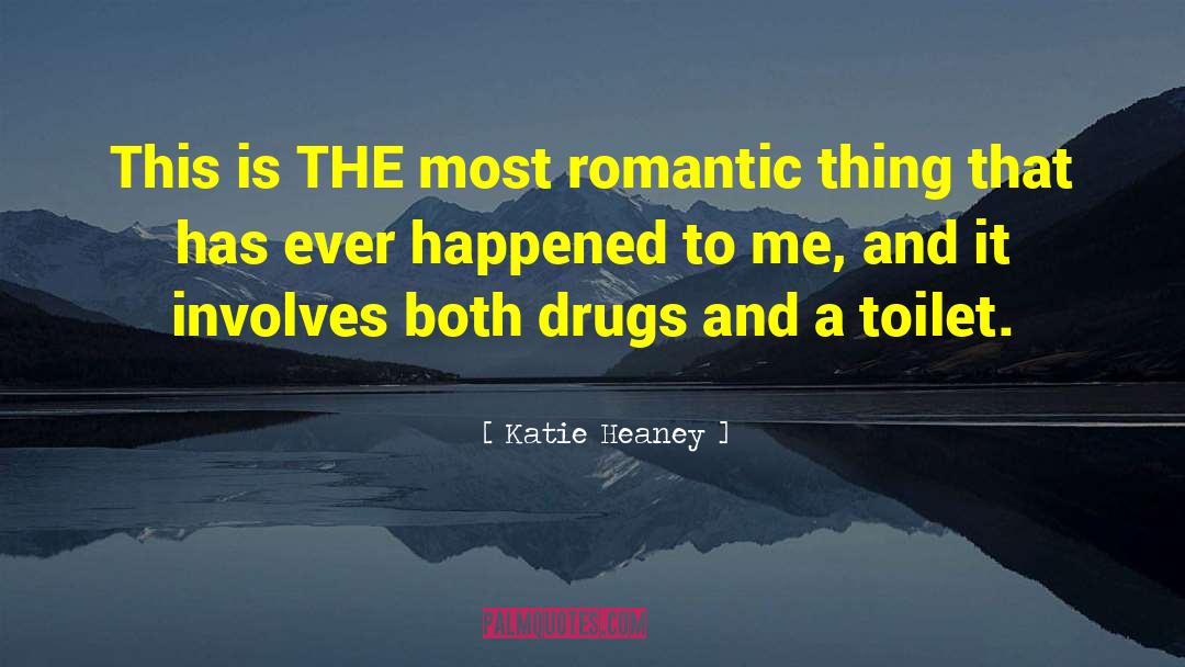 Katie Heaney Quotes: This is THE most romantic