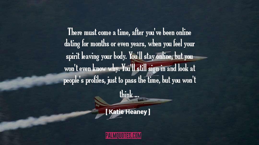 Katie Heaney Quotes: There must come a time,