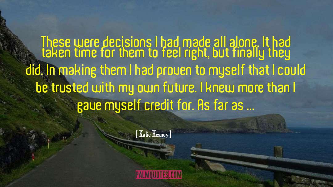 Katie Heaney Quotes: These were decisions I had