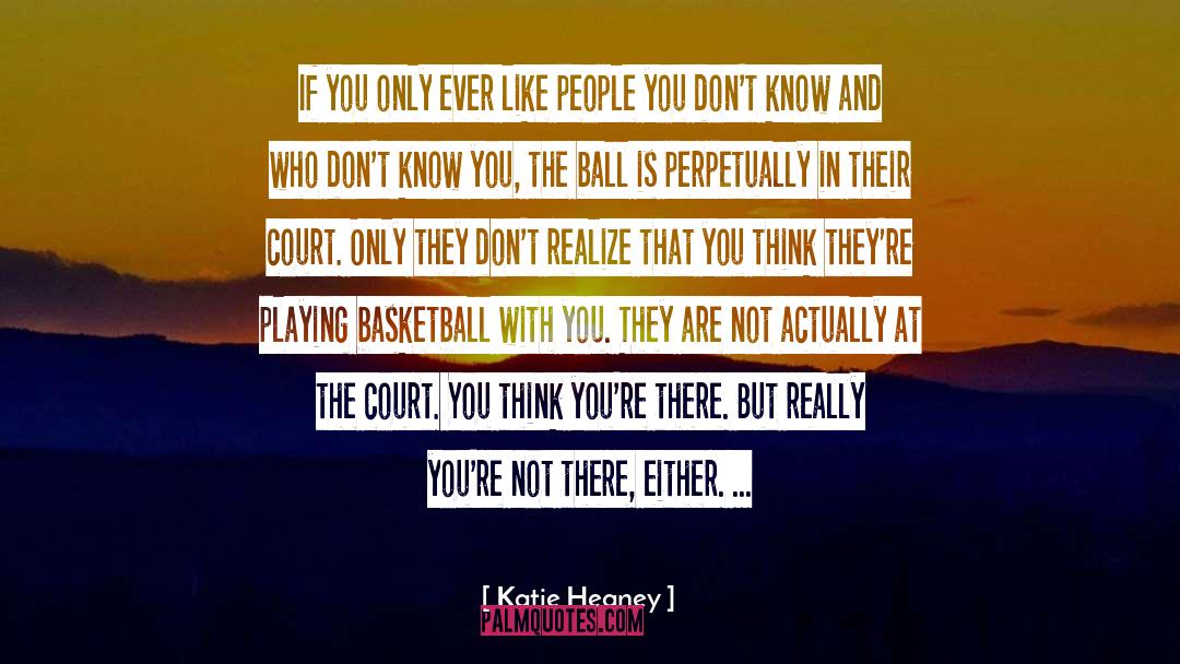 Katie Heaney Quotes: If you only ever like