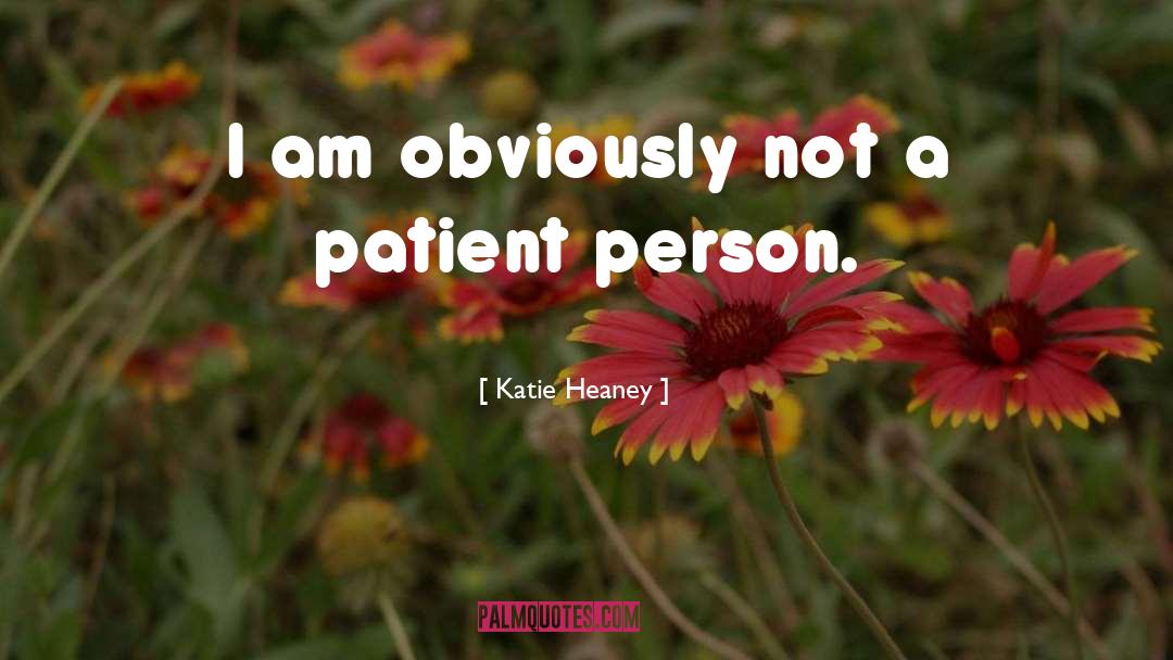 Katie Heaney Quotes: I am obviously not a