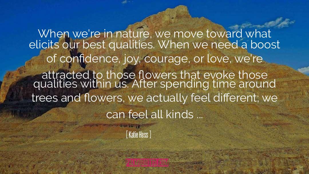 Katie Hess Quotes: When we're in nature, we