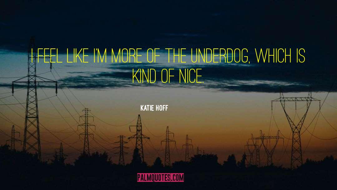 Katie Hoff Quotes: I feel like I'm more