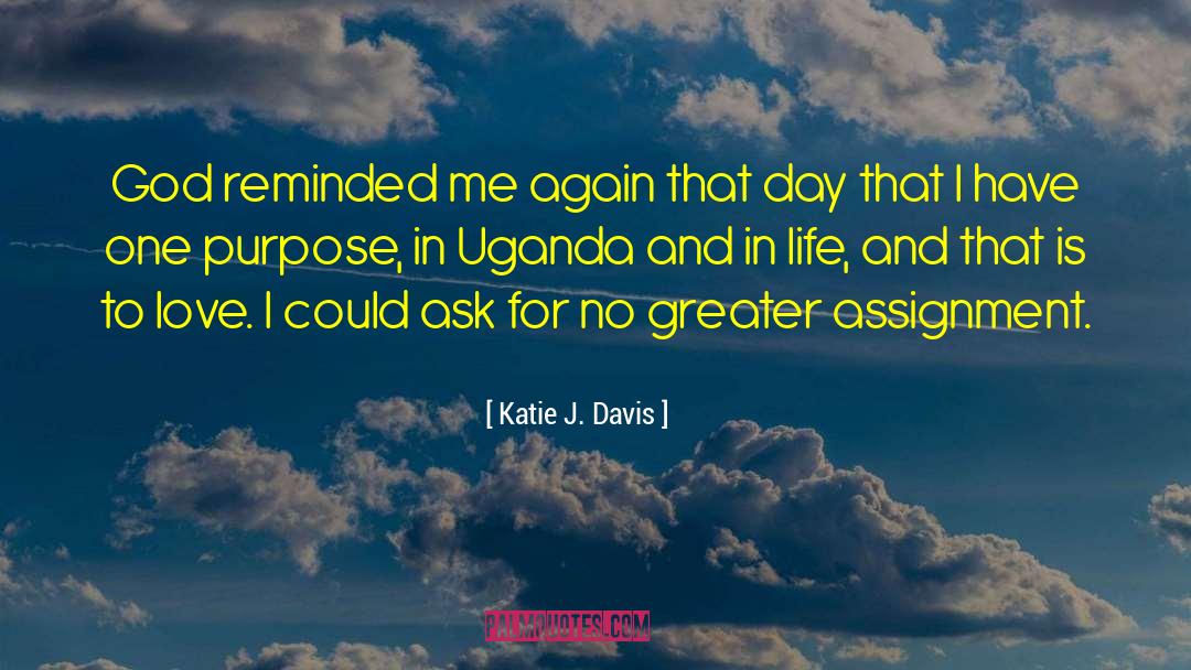 Katie J. Davis Quotes: God reminded me again that