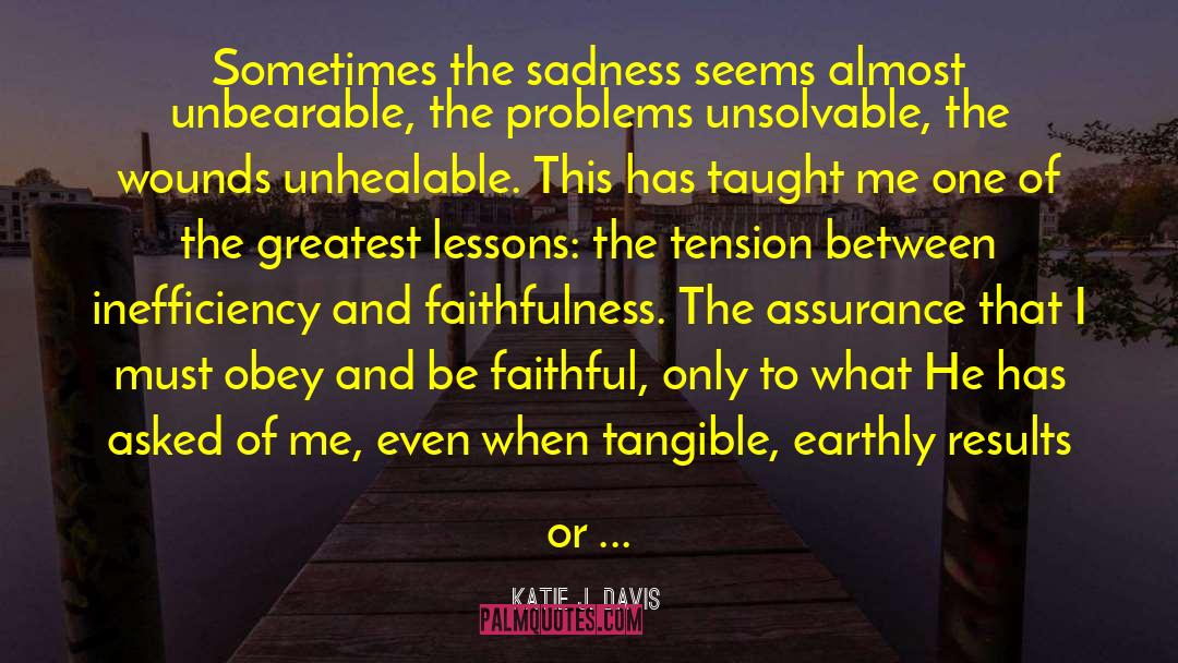 Katie J. Davis Quotes: Sometimes the sadness seems almost