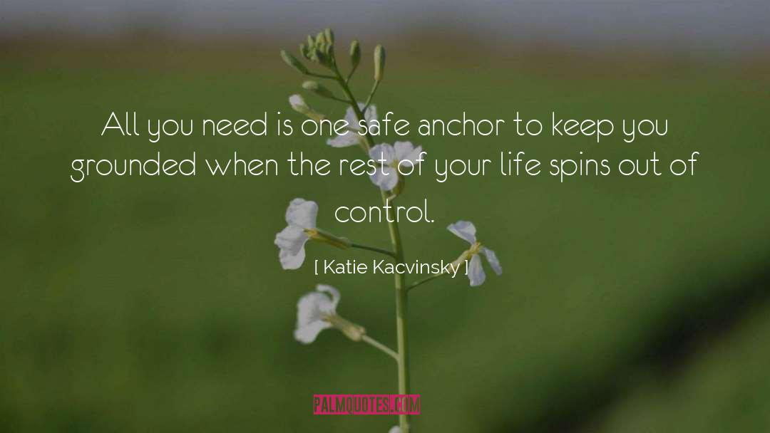 Katie Kacvinsky Quotes: All you need is one